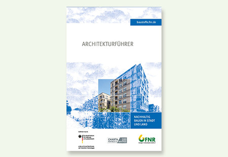 Mit dem Architekturführer „Nachhaltig Bauen in Stadt und Land“ legt die FNR einen Reiseführer der besonderen Art vor. Quelle: Conné van d´ Grachten