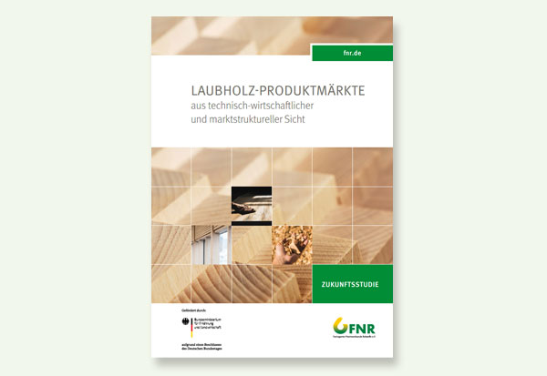 Die Broschüre „Laubholz-Produktmärkte“ ist in der Mediathek abrufbar. Quelle: FNR