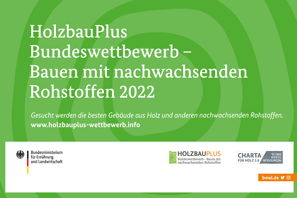 Die Wettbewerbsteilnahme ist bis Ende Oktober 2022 möglich. https://www.holzbauplus-wettbewerb.info/. Quelle: FNR/2022